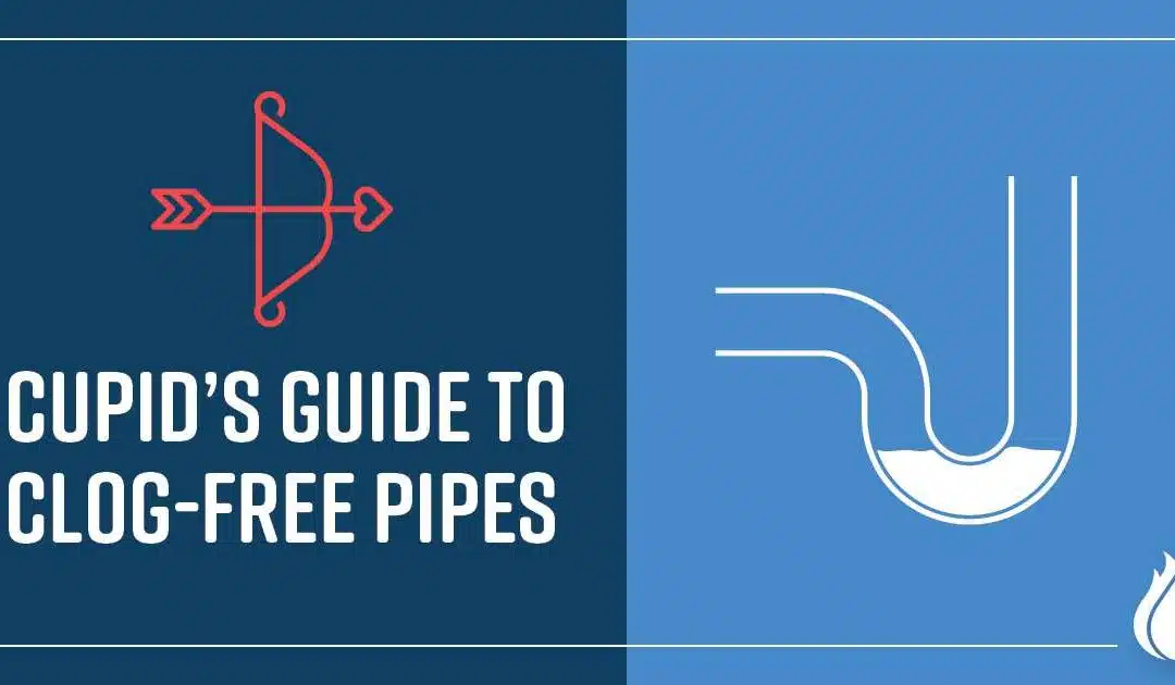 Cupid’s Guide to Clog-Free Pipes