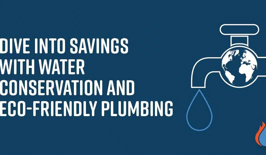 Dive into Savings with Water Conservation and Eco-Friendly Plumbing