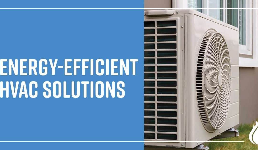 Energy-Efficient HVAC Solutions