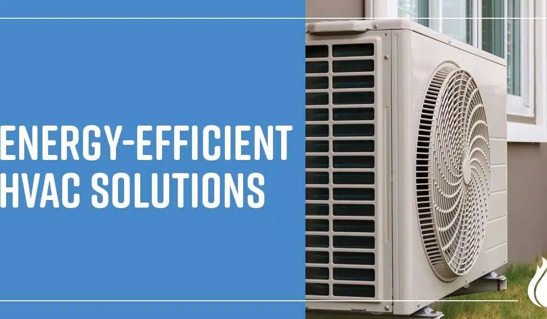 Energy-Efficient HVAC Solutions