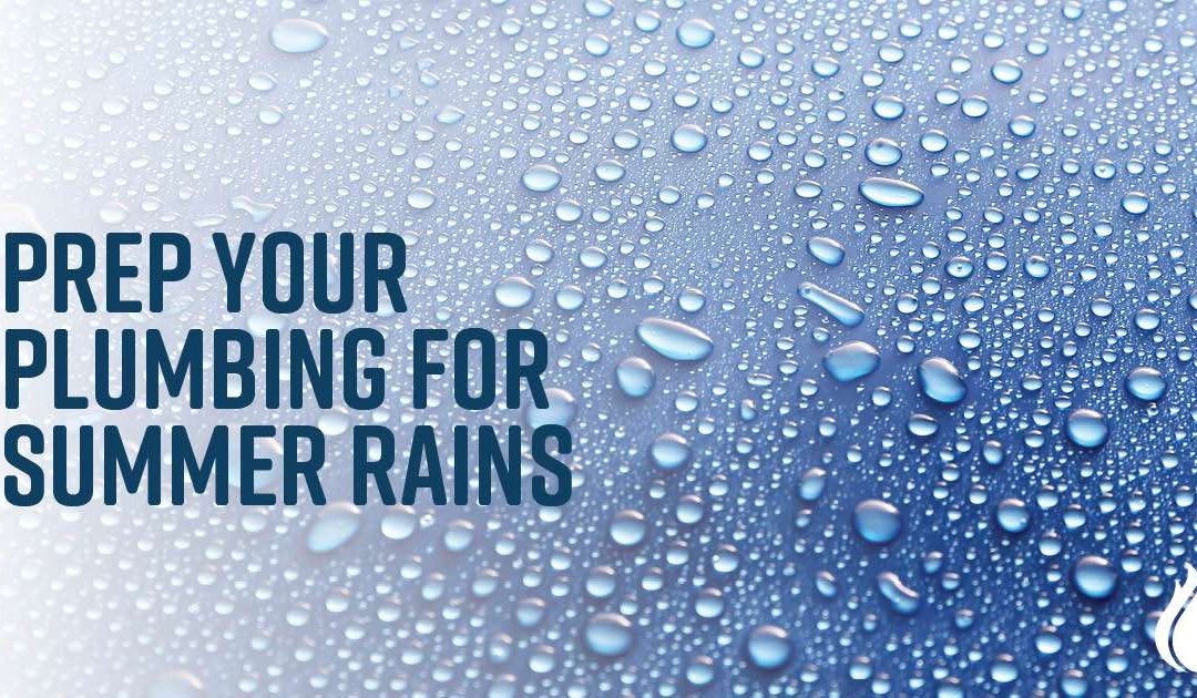 Prep Your Plumbing for Summer Rains