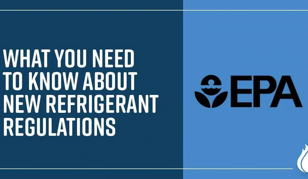 What You Need to Know About New Refrigerant Regulations