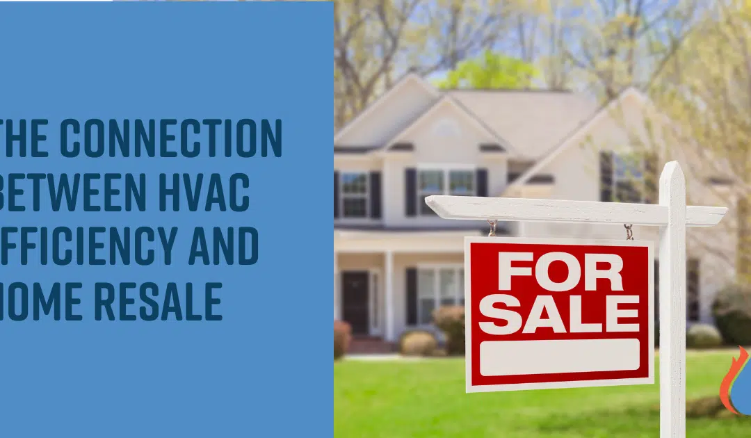 The Connection Between HVAC Efficiency and Home Resale Value