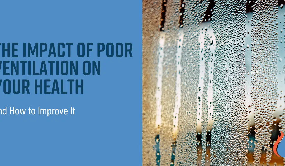 The Impact of Poor Ventilation on Your Health and How to Improve It