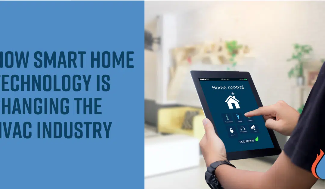 How Smart Home Technology is Changing the HVAC Industry