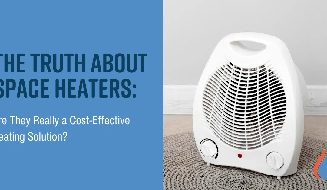 The Truth About Space Heaters: Are They Really a Cost-Effective Heating Solution?