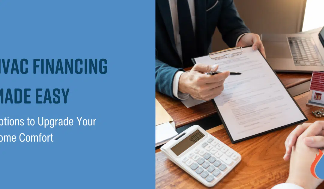 HVAC Financing Made Easy: Options to Upgrade Your Home Comfort