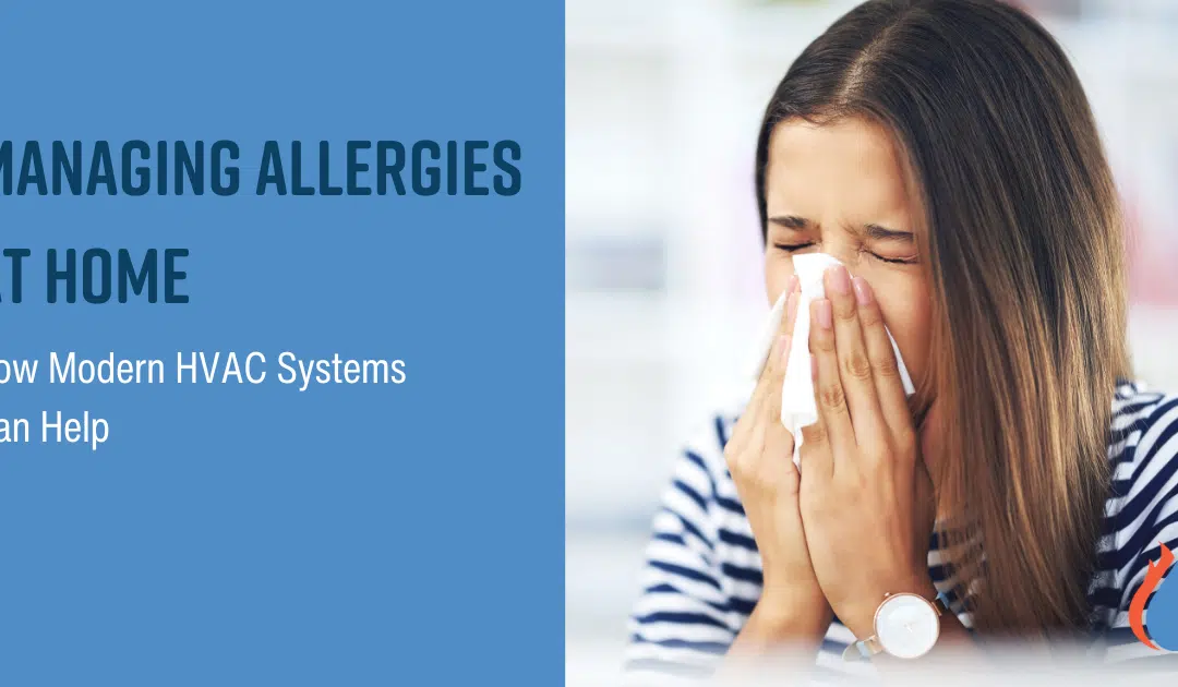 Managing Allergies at Home: How Modern HVAC Systems Can Help