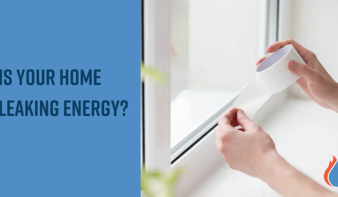 Is Your Home Leaking Energy? How to Detect and Fix It
