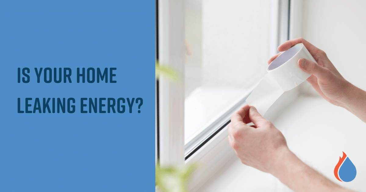 Hand checking window seal with caulk gun for air leaks with text "Is your home leaking energy?"