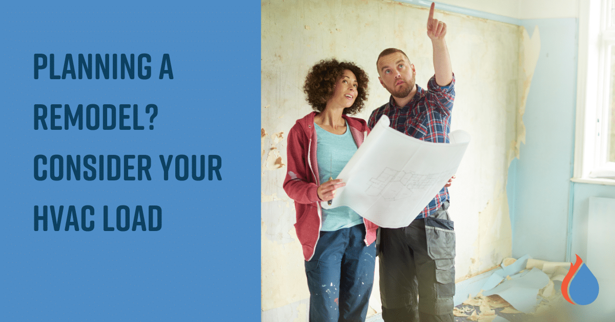 Couple reviewing home renovation plans in room under construction with text "Planning a remodel? Consider your HVAC load"