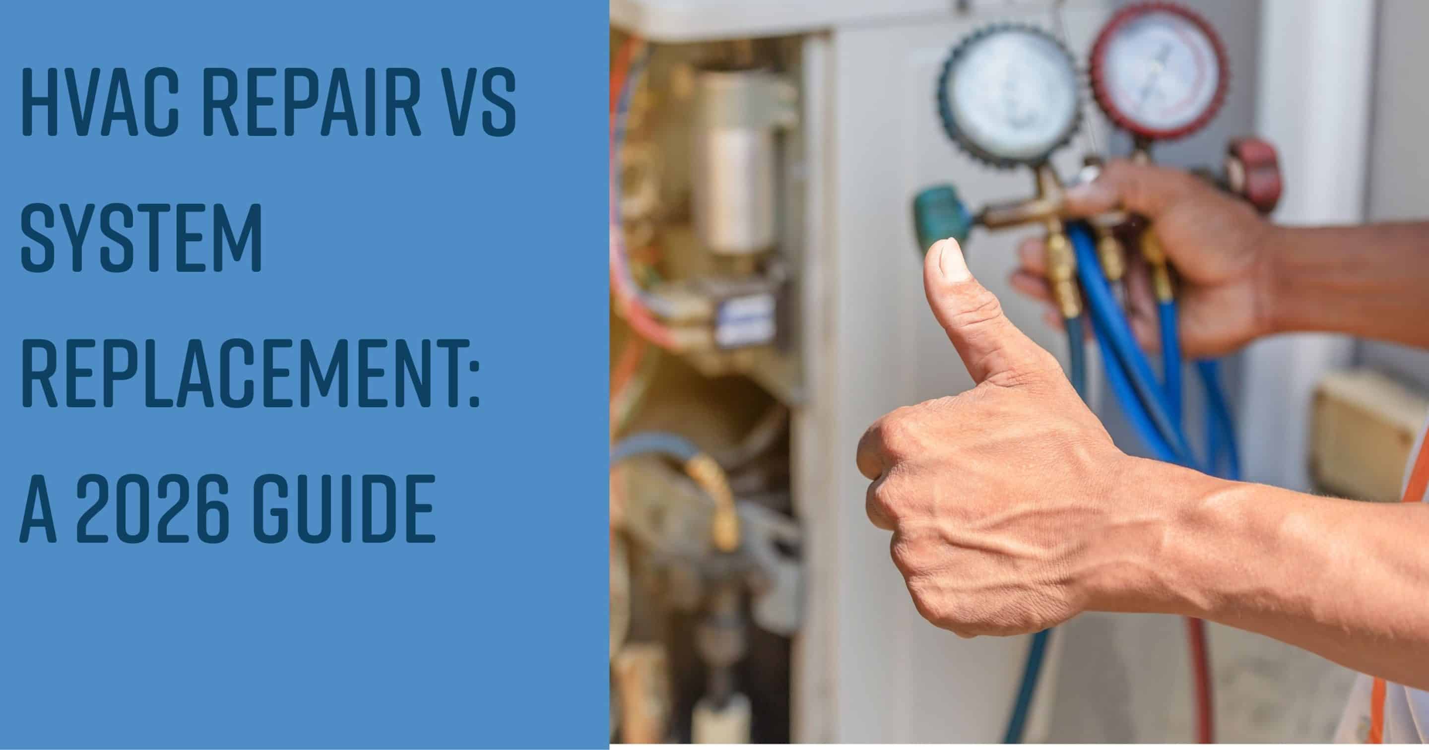 HVAC Repair vs System Replacement: A 2026 Guide