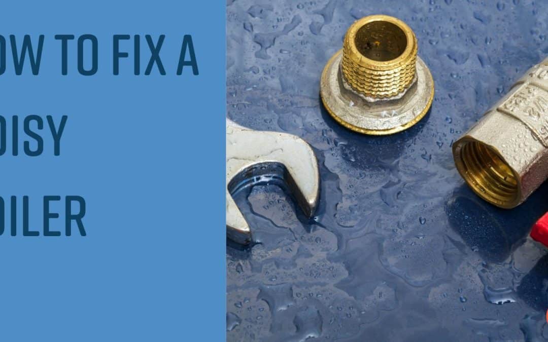 How to Fix a Noisy Boiler